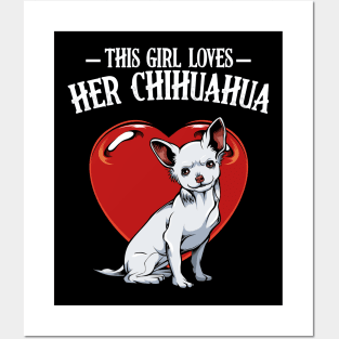 This Girl Loves Her Chihuahua - Dog Lover Saying Posters and Art